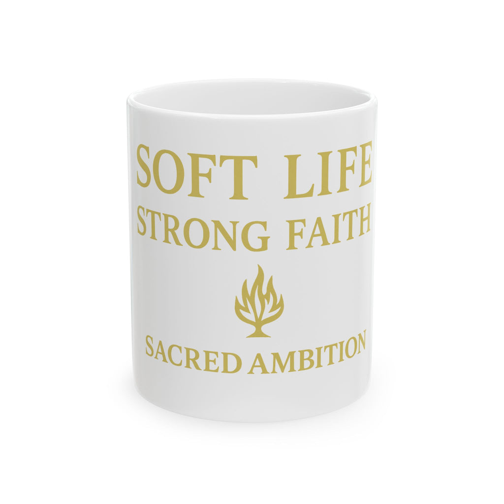 Mug - Soft Life Sacred Ambitions Ceramic Mug (11oz, 15oz)